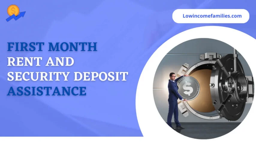 First month rent and security deposit assistance