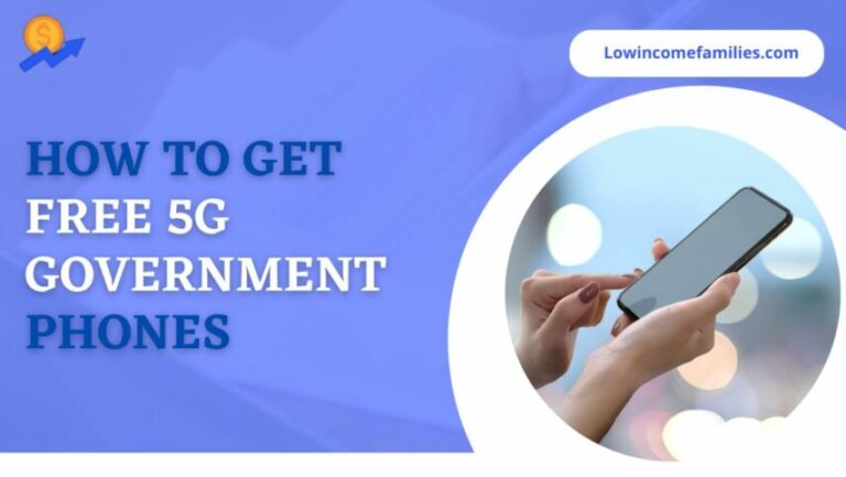How To Get Free 5g Government Phones 2023 Low Income Families How To Get Free 5g Government Phones 2023 Low Income Families