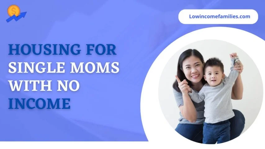 Housing for single moms with no income