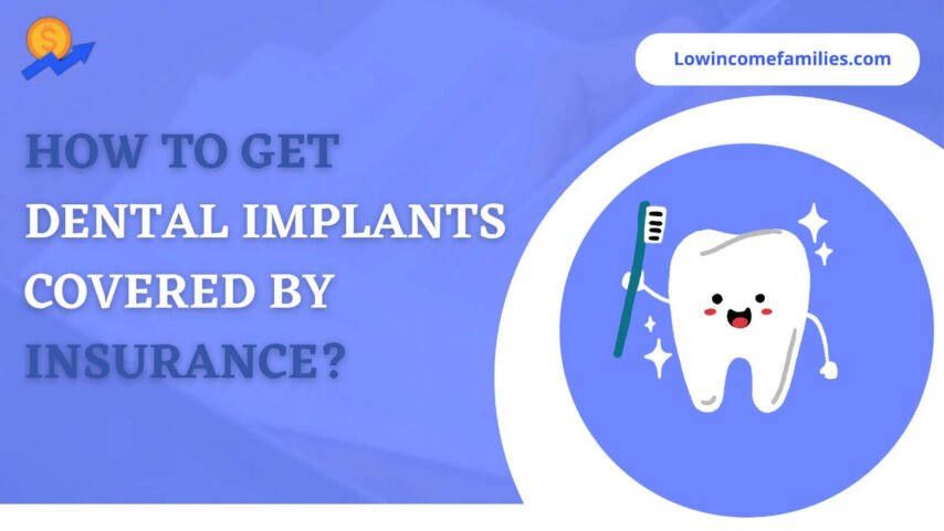 How to get dental implants covered by insurance