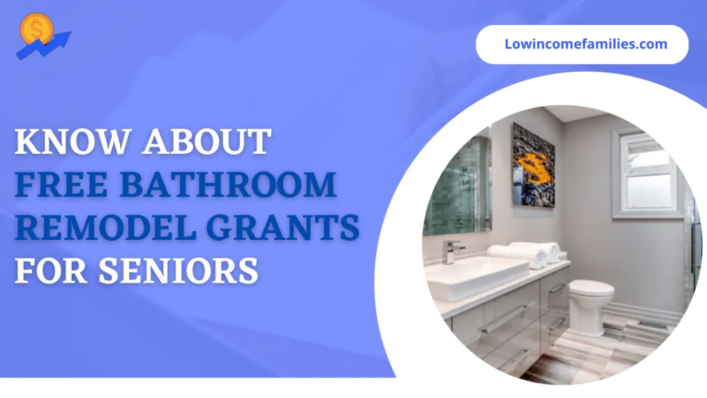 Know about free bathroom remodel grants for seniors near me