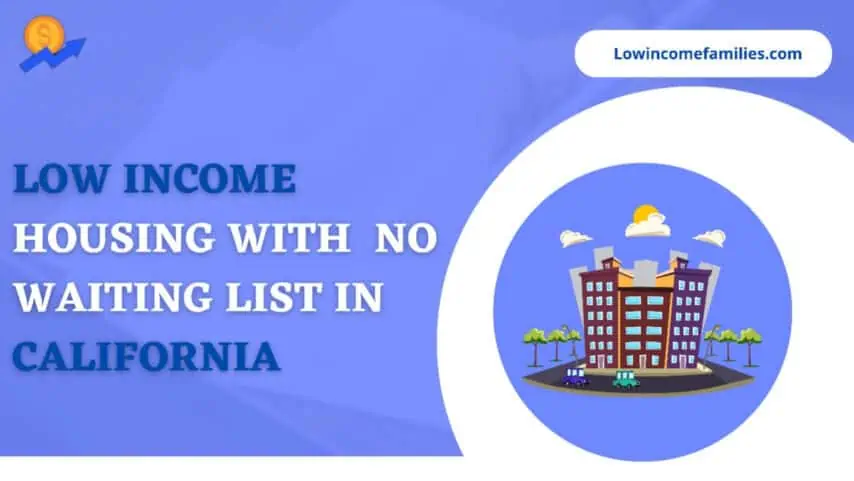 Low income housing with no waiting list california