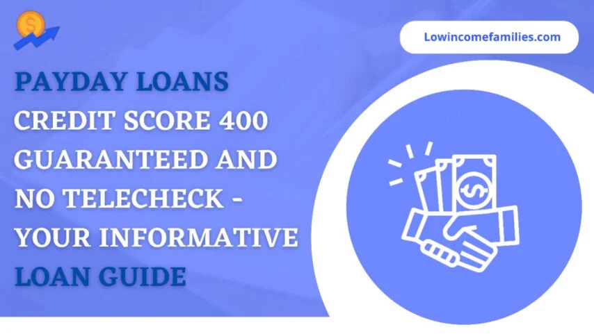 Payday loans credit score 400 guaranteed and no telecheck