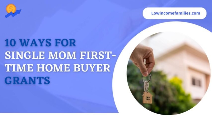 Single mom first time home buyer grants