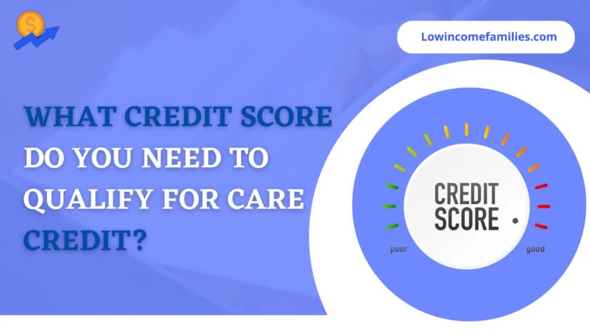 What credit score do you need for care credit