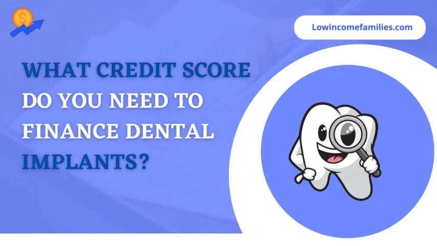 What credit score do you need to finance dental implants